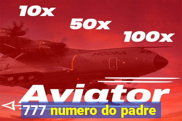 777 numero do padre